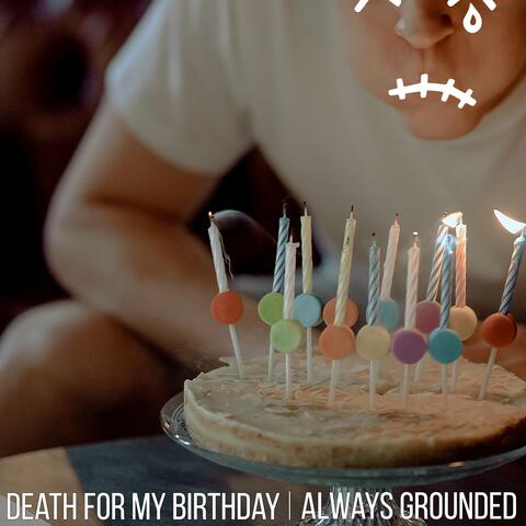 Death For My Birthday