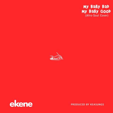 My Baby Bad My Baby Good