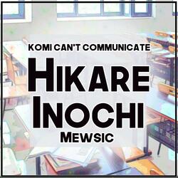 Hikare Inochi (From "Komi Can't Communicate")