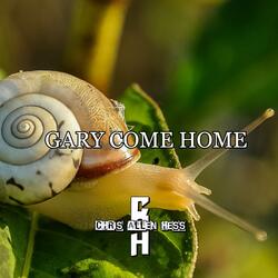 Gary Come Home