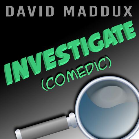 Investigate