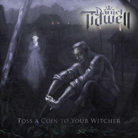 Toss a Coin to Your Witcher