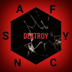 Destroy