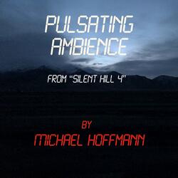 Pulsating Ambience (From "Silent Hill 4")