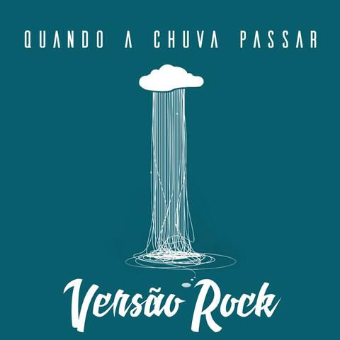 Quando a Chuva Passar (Versão Rock)