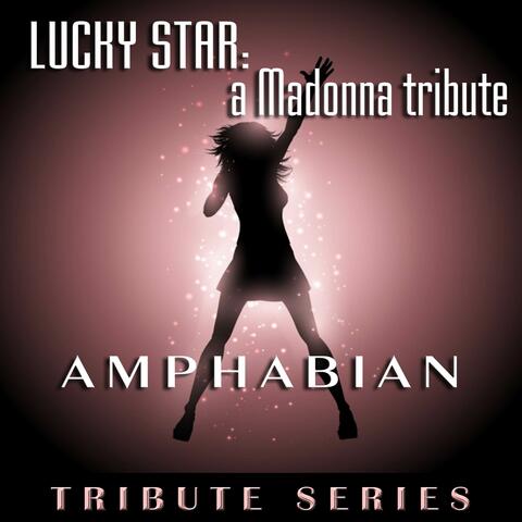 Lucky Star:  A Madonna Tribute