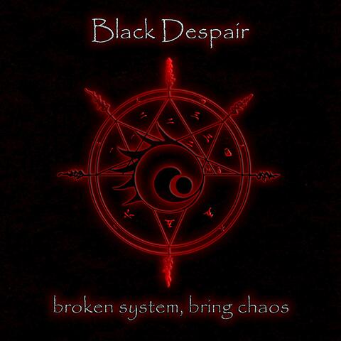 Broken System, Bring Chaos