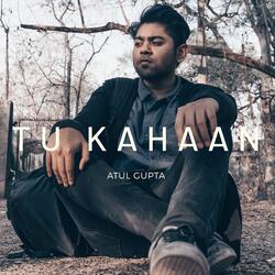 Tu Kahaan