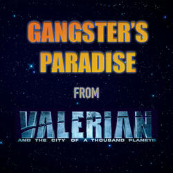 Gangster's Paradise (From "Valerian and the City of a Thousand Planets")