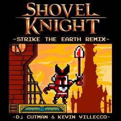 Strike The Earth ft. Kevin Villecco (Shovel Knight Remix)