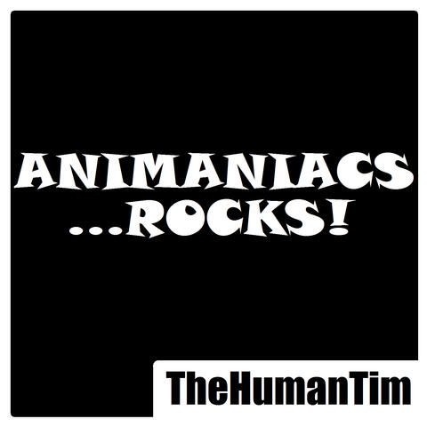 Animaniacs ...ROCKS!