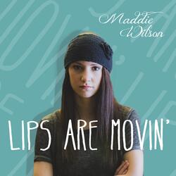 Lips Are Movin