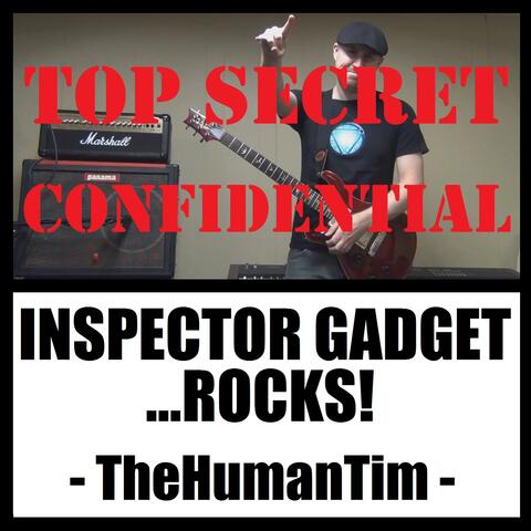 Inspector Gadget ...ROCKS!