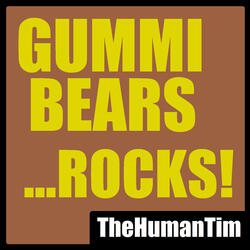 Gummi Bears ...ROCKS!