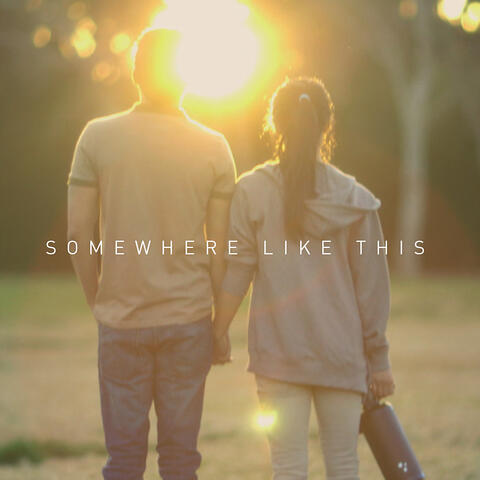 Somewhere Like This (Original Short Film Soundtrack)