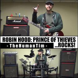 Robin Hood: Prince Of Thieves ...ROCKS!