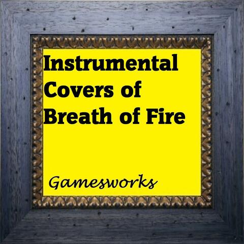 Instrumental Covers of Breath of Fire