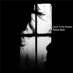 Come To My Window