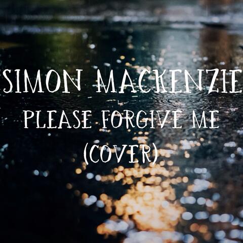 Please Forgive Me (Cover)