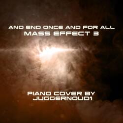 An End Once and for All (Piano Version) [From "Mass Effect 3"]