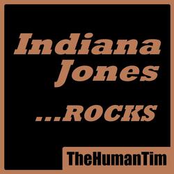 Indiana Jones ...ROCKS!