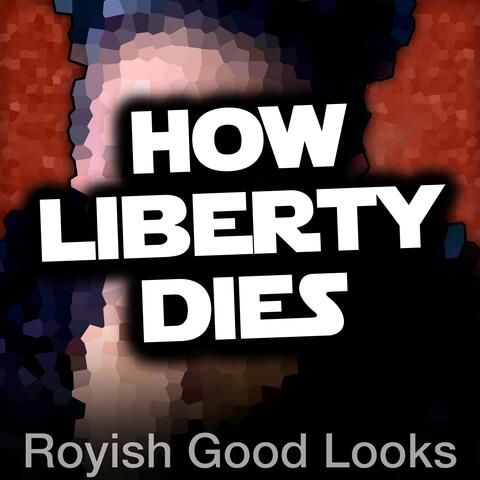 How Liberty Dies