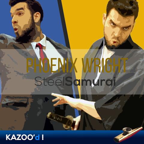 Phoenix Wright - Steel Samurai... Kazoo'd!