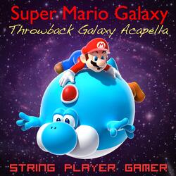 Super Mario Galaxy - Throwback Galaxy Acapella