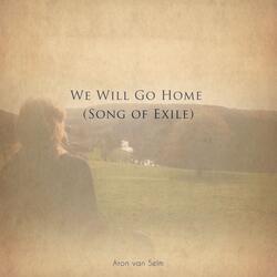 We WIll Go Home (Song of Exile)
