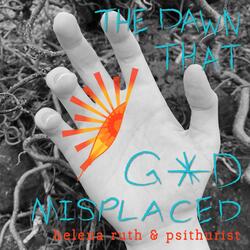 The Dawn that Gxd Misplaced