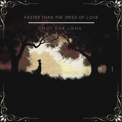 Faster Than the Speed of Love