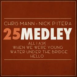 All I Ask / When We Were Young / Water Under The Bridge / Hello (Medley)