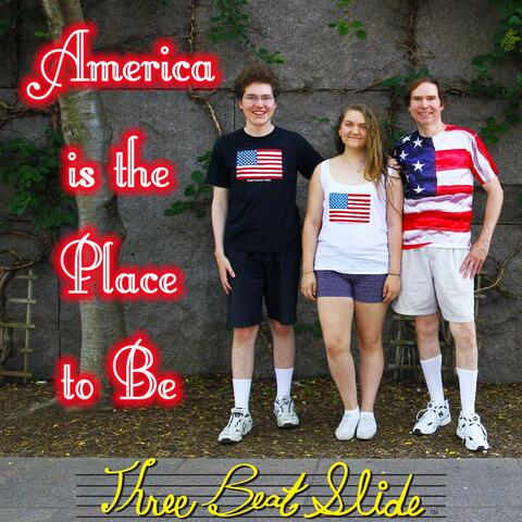 America Is the Place to Be