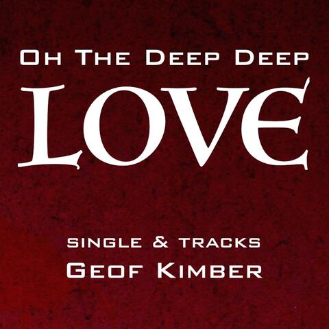 Oh The Deep Deep Love