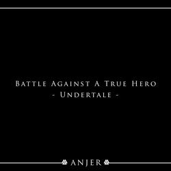Battle Against A True Hero (from "Undertale")