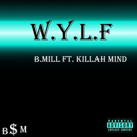 W.Y.L.F (feat. Killah Mind)