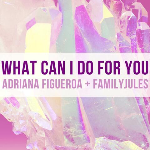 What Can I Do For You (From "Steven Universe")