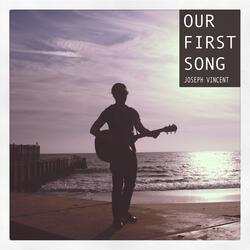 Our First Song