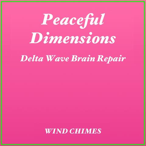 Peaceful Dimensions - Delta Wave Brain Repair