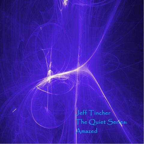 The Quiet Series: Amazed