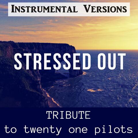 Stressed Out: Tribute to Twenty One Pilots