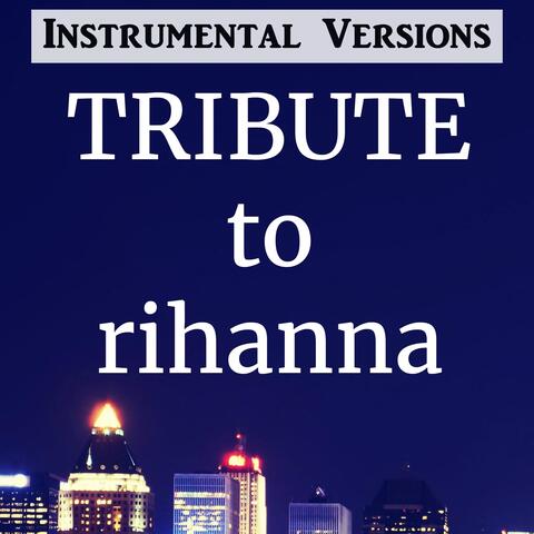 Tribute to Rihanna