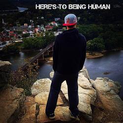 Heres To Being Human