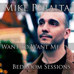 Want to Want Me [Bedroom Sessions]
