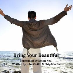 Bring Your Beautiful