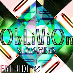 Oblivion (Slammers) - Prelude ø A