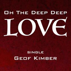 Oh The Deep Deep Love