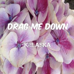Drag Me Down