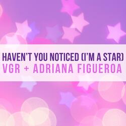 Haven't You Noticed (I'm a Star) [from “Steven Universe”]