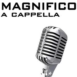Magnifico (A Cappella)